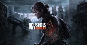 The Last of Us part II remastered